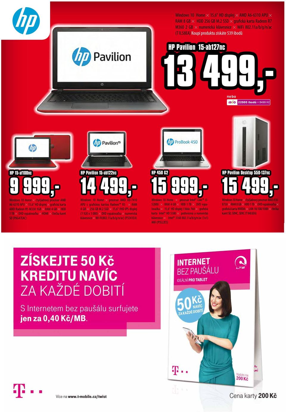 displej grafická karta AMD Radeon R5 M330 1GB RAM 4 GB HDD 1 TB DVD vypalovačka HDMI čtečka karet SD (P0G47EAC) HP Pavilion 15-ab122nc 14 499,- Windows 10 Home procesor AMD A8-7410 APU s grafickou