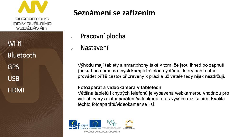 práci a uživatele tedy nijak nezdržují.