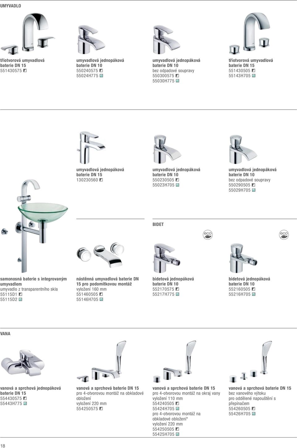 baterie DN 15 pro podomítkovou montáž vyložení 160 mm 551460505 55146H705 bidetová jednopáková baterie DN 10 552170575 55217H775 bidetová jednopáková baterie DN 10 552160505 55216H705 VANA vanová a