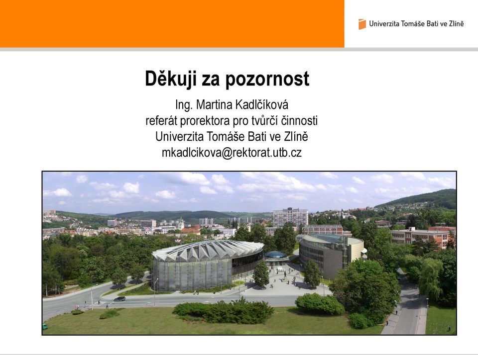 prorektora pro tvůrčí činnosti