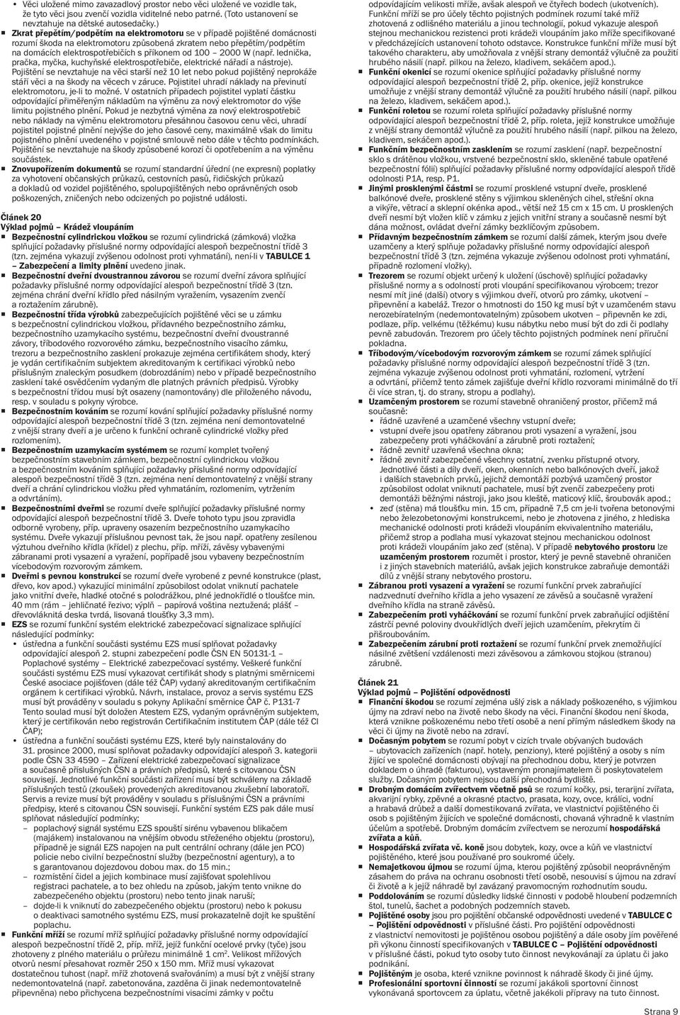 2000 W (např. lednička, pračka, myčka, kuchyňské elektrospotřebiče, elektrické nářadí a nástroje).