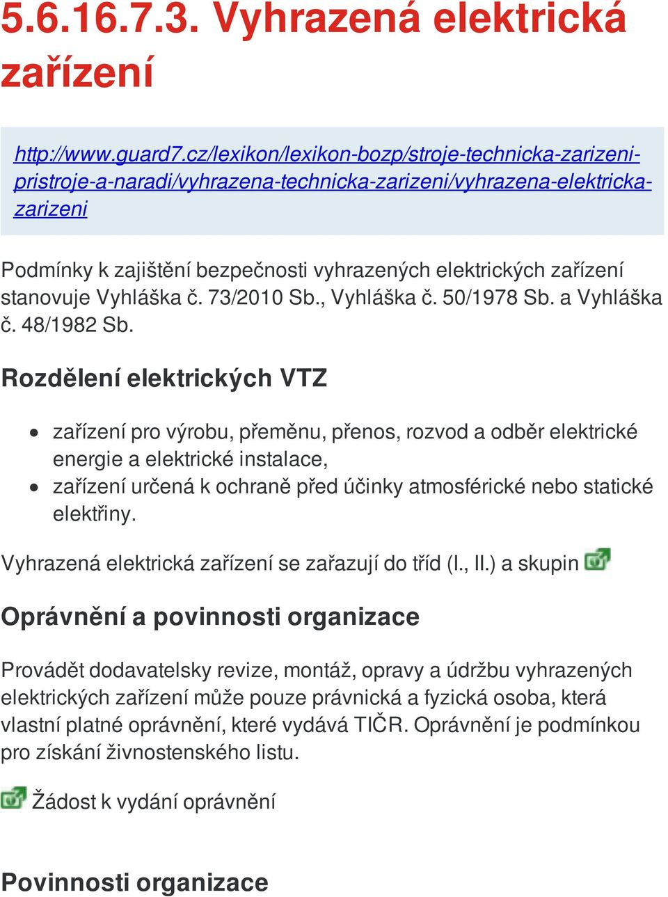 stanovuje Vyhláška č. 73/2010 Sb., Vyhláška č. 50/1978 Sb. a Vyhláška č. 48/1982 Sb.