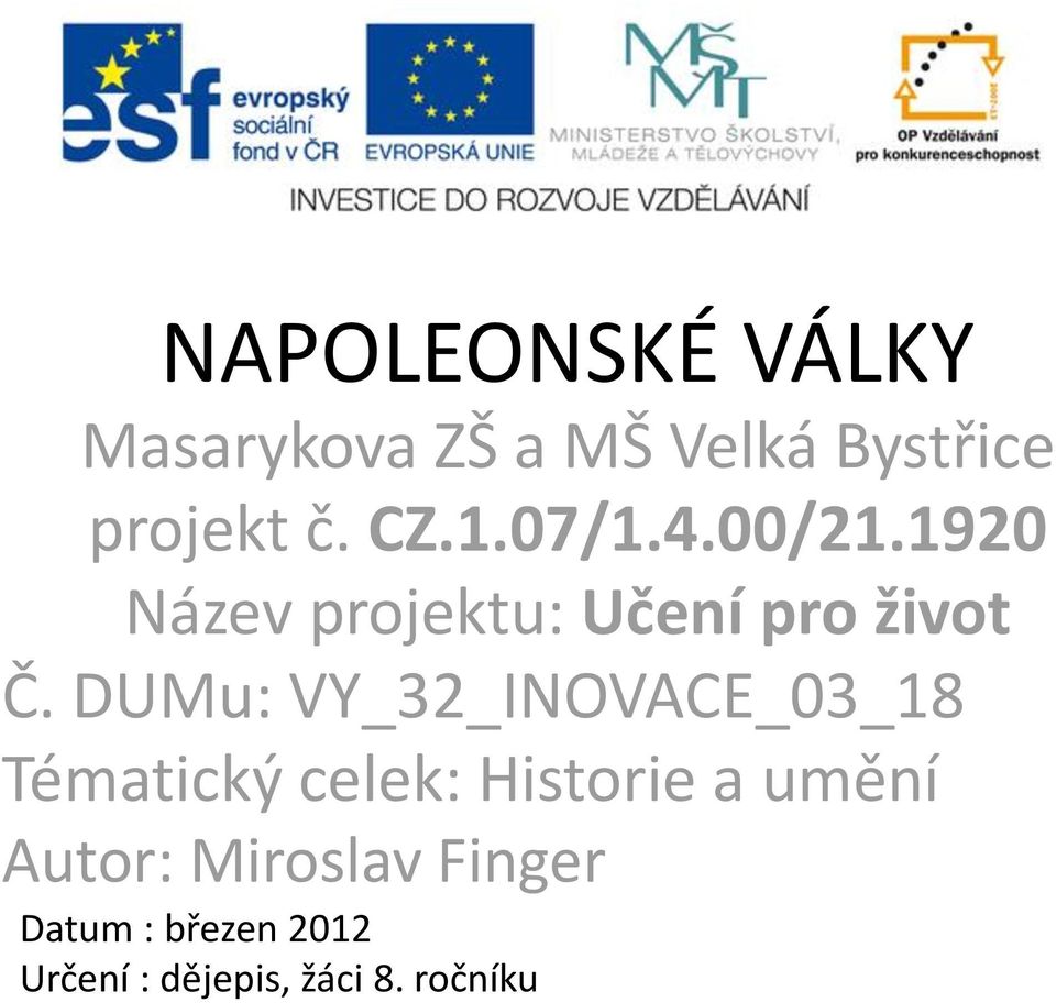 DUMu: VY_32_INOVACE_03_18 Tématický celek: Historie a umění