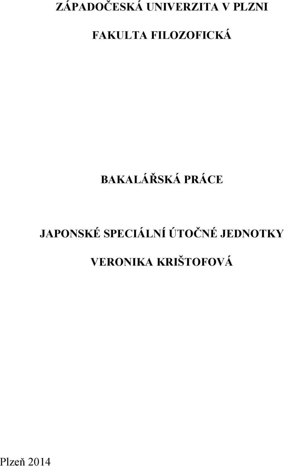 PRÁCE JAPONSKÉ SPECIÁLNÍ ÚTOČNÉ