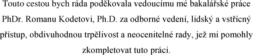 . Romanu Kodetovi, Ph.D.