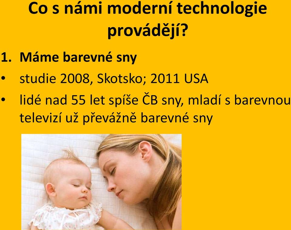 studie 2008, Skotsko; 2011 USA lidé nad 55