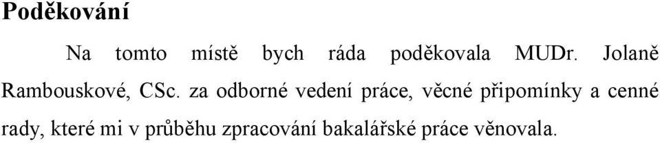 za odborné vedení práce, věcné připomínky a