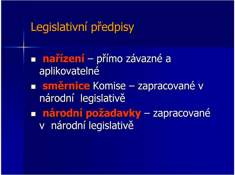 zapracované v národní legislativě