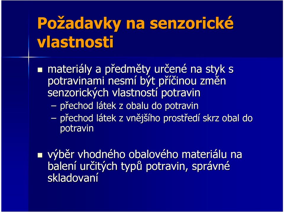 látek z obalu do potravin přechod látek z vnějšího prostředí skrz obal do