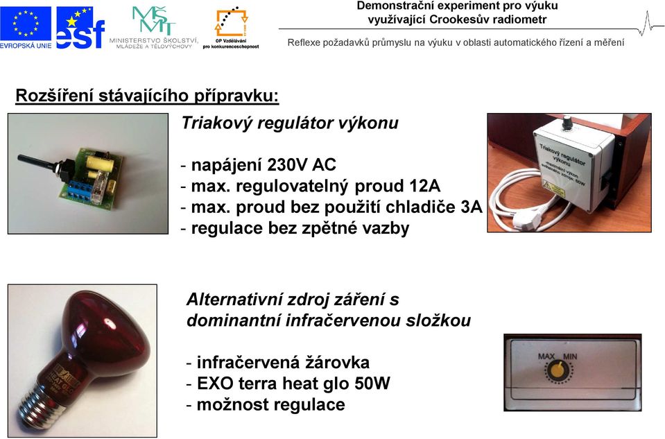 proud bez použití chladiče 3A - regulace bez zpětné vazby Alternativní