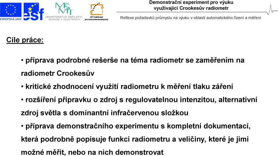 alternativní zdroj světla s dominantní infračervenou složkou příprava demonstračního experimentu s kompletní
