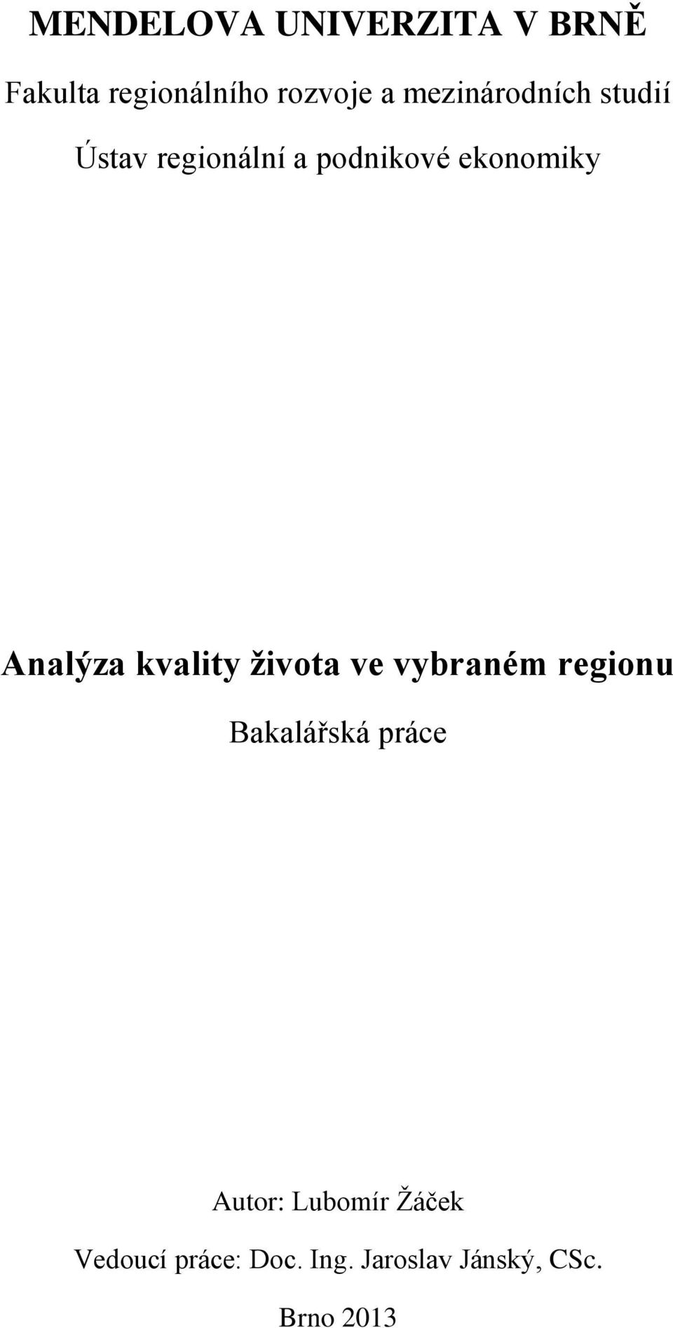 Analýza kvality života ve vybraném regionu Bakalářská práce