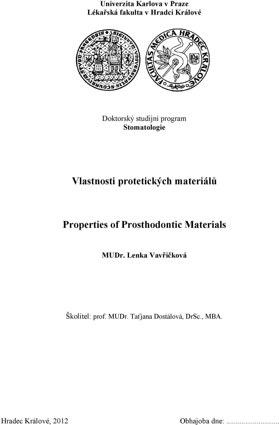 Properties of Prosthodontic Materials MUDr.