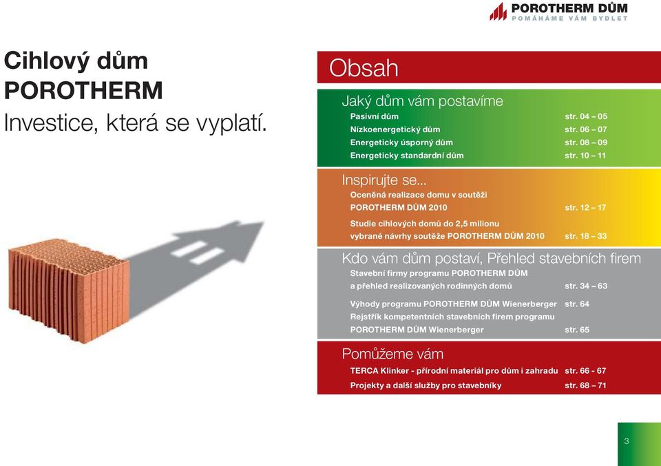 12 17 Studie cihlových domů do 2,5 milionu vybrané návrhy soutěže POROTHERM DŮM 2010 str.