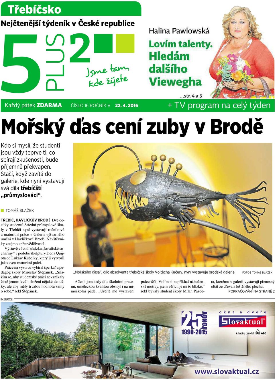Stačí, když zavítá do galerie, kde nyní vystavují svá díla třebíčští průmyslováci.