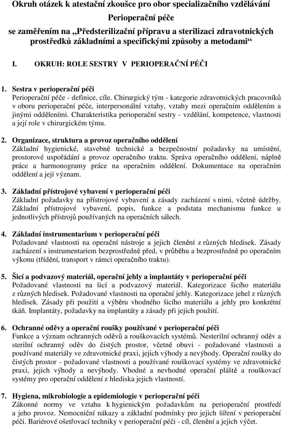 Chirurgický tým - kategorie zdravotnických pracovníků v oboru perioperační péče, interpersonální vztahy, vztahy mezi operačním oddělením a jinými odděleními.