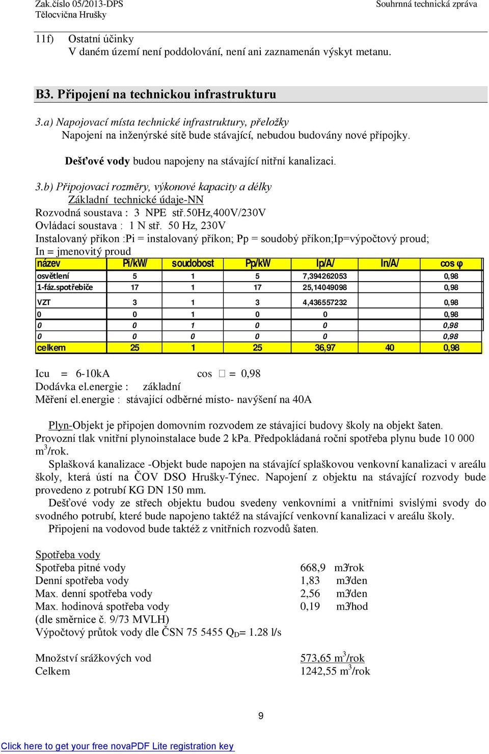 b) Připojovací rozměry, výkonové kapacity a délky Základní technické údaje-nn Rozvodná soustava : 3 NPE stř.50hz,400v/230v Ovládací soustava : 1 N stř.