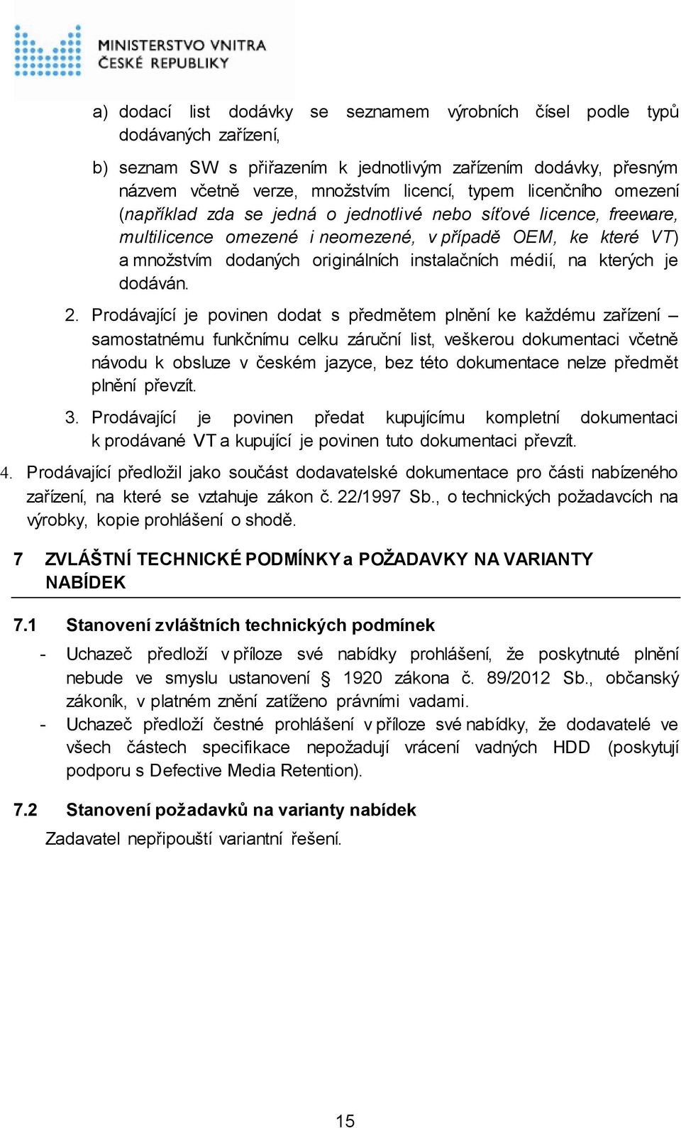 médií, na kterých je dodáván. 2.