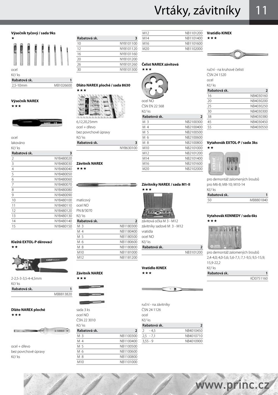 NAREX ploché / sada 8630 6,12,20,25mm + bez povrchové úpravy NY8630100 Závitník NAREX maticový NO PN 8/3070 M 3 NB1180300 M 4 NB1180400 M 5 NB1180500 M 6 NB1180600 M 8 NB1180800 M10 NB1181000 M12