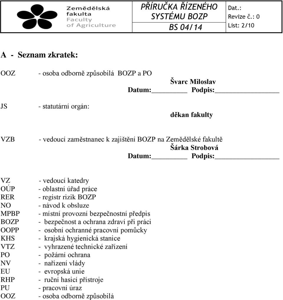 práce - registr rizik BOZP - návod k obsluze - místní provozní bezpečnostní předpis - bezpečnost a ochrana zdraví při práci - osobní ochranné pracovní pomůcky -