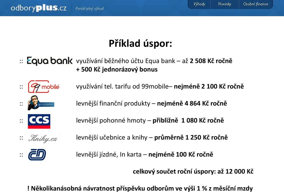 hmoty přibližně 1 080 Kč ročně :: levnější učebnice a knihy průměrně 1 250 Kč ročně :: levnější jízdné, In karta