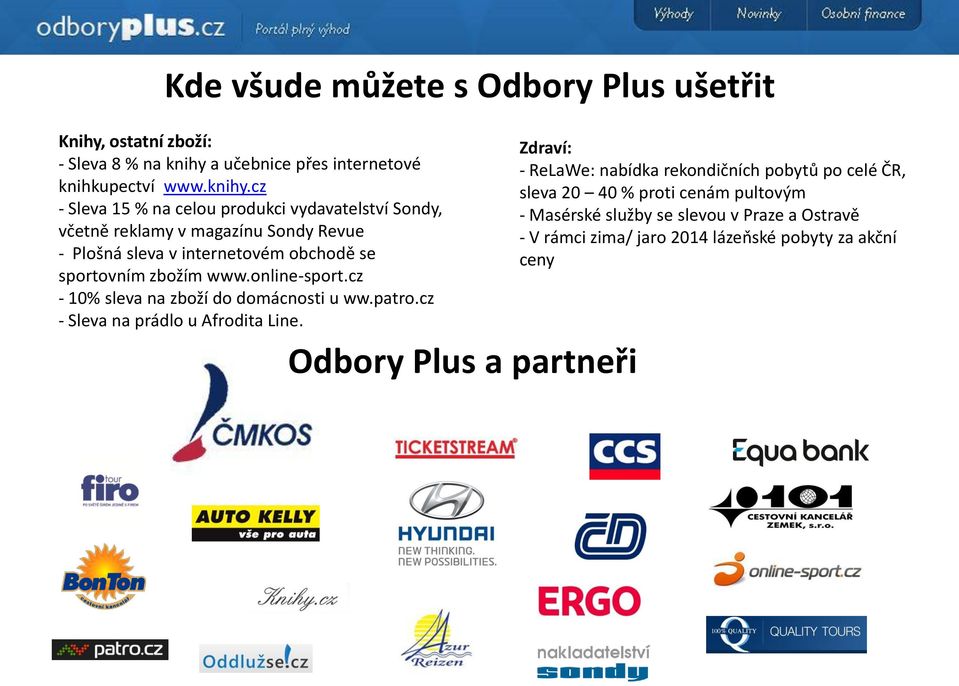 cz - Sleva 15 % na celou produkci vydavatelství Sondy, včetně reklamy v magazínu Sondy Revue - Plošná sleva v internetovém obchodě se sportovním zbožím
