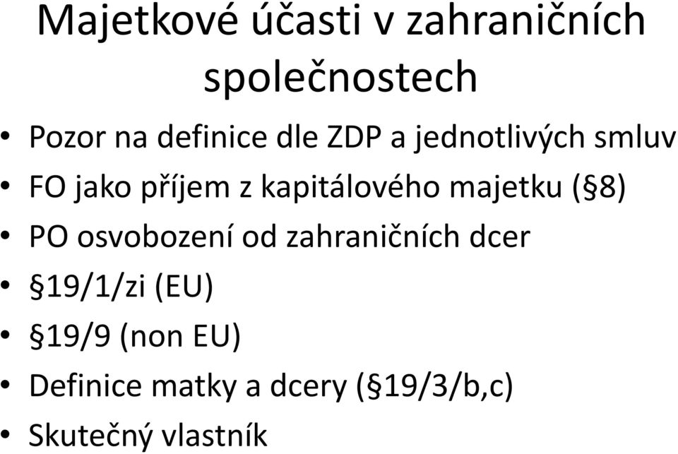 kapitálového majetku ( 8) PO osvobození od zahraničních dcer