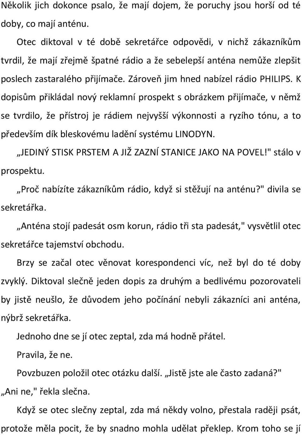 Zároveň jim hned nabízel rádio PHILIPS.