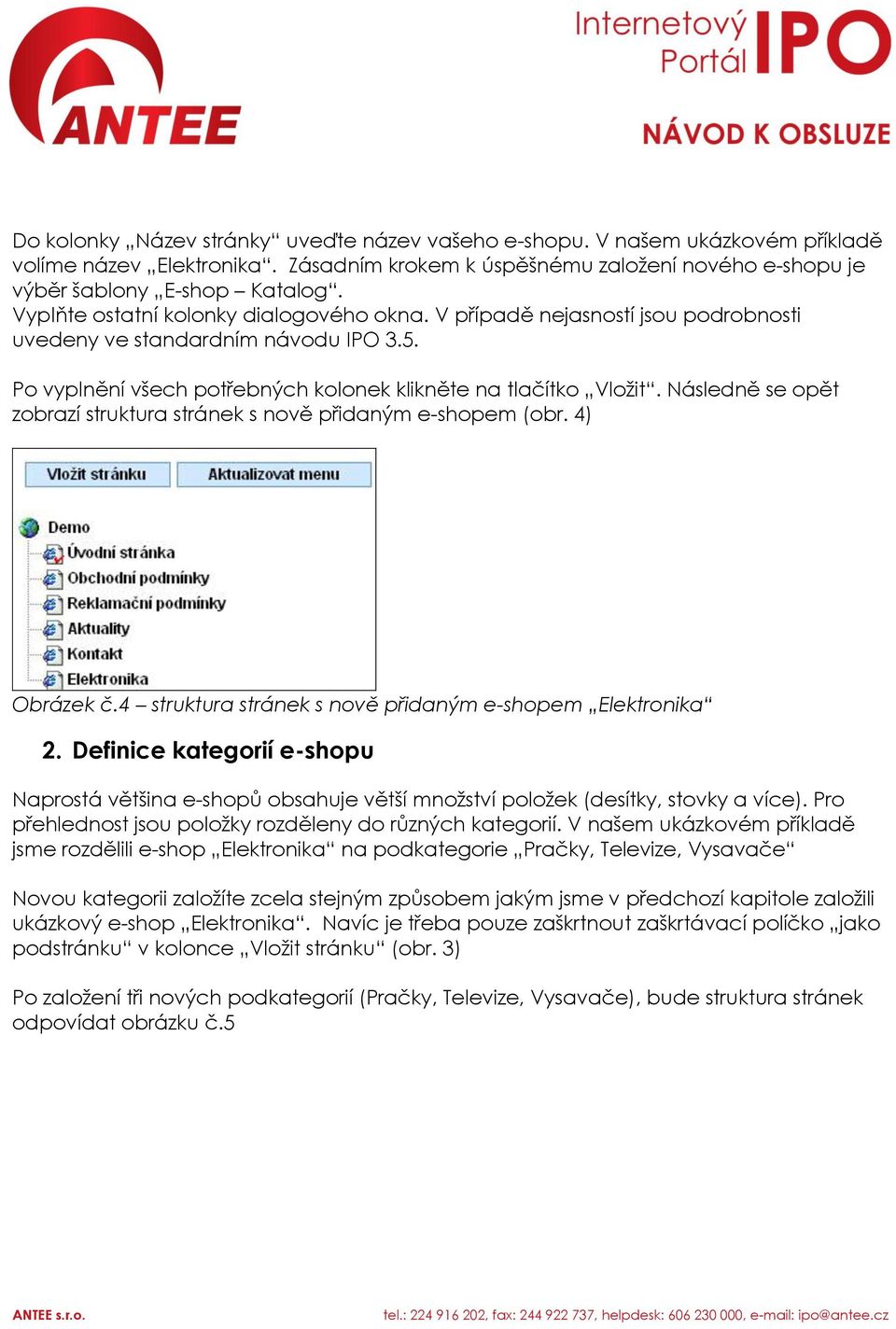 Následně se opět zobrazí struktura stránek s nově přidaným e-shopem (obr. 4) Obrázek č.4 struktura stránek s nově přidaným e-shopem Elektronika 2.