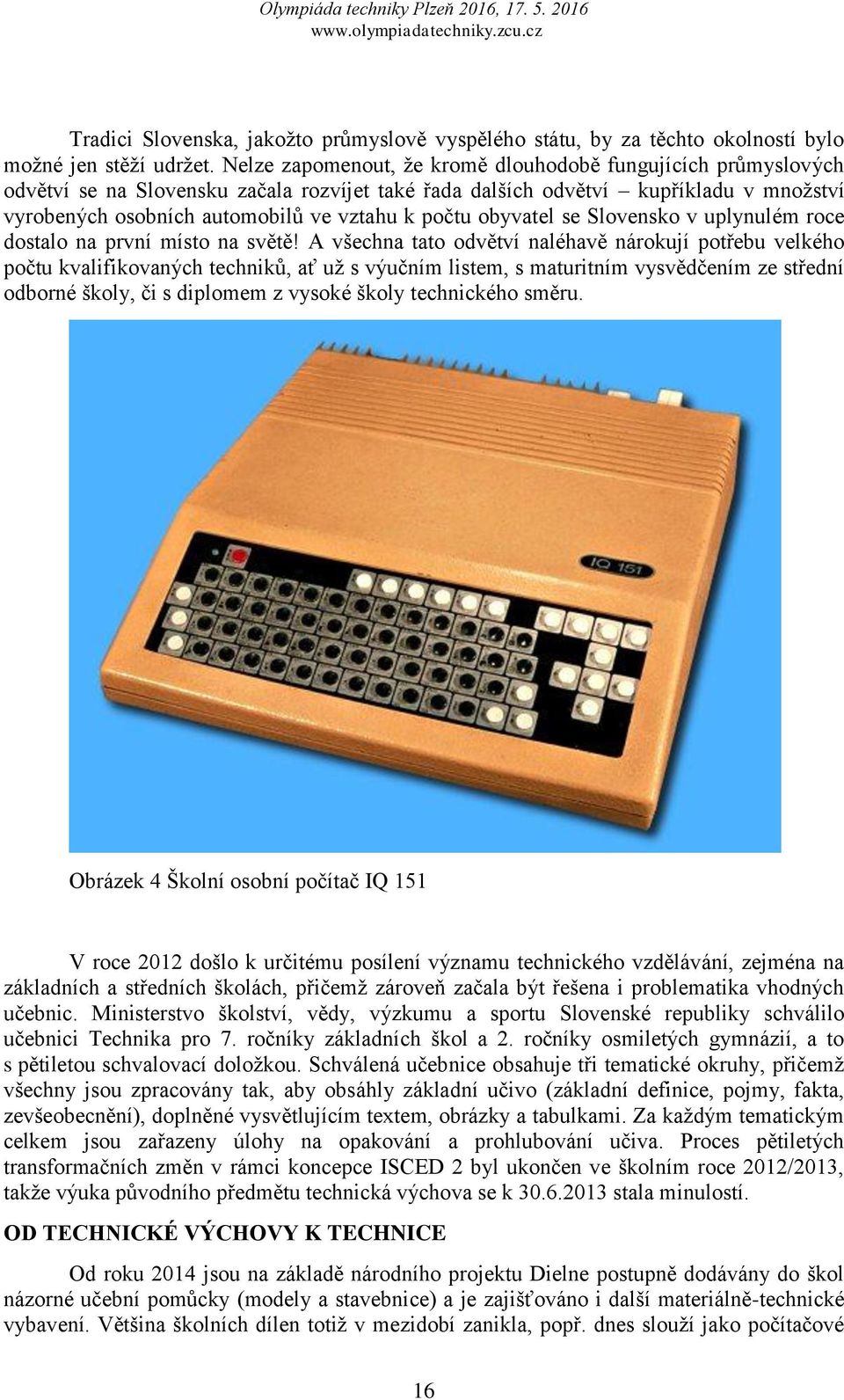 obyvatel se Slovensko v uplynulém roce dostalo na první místo na světě!