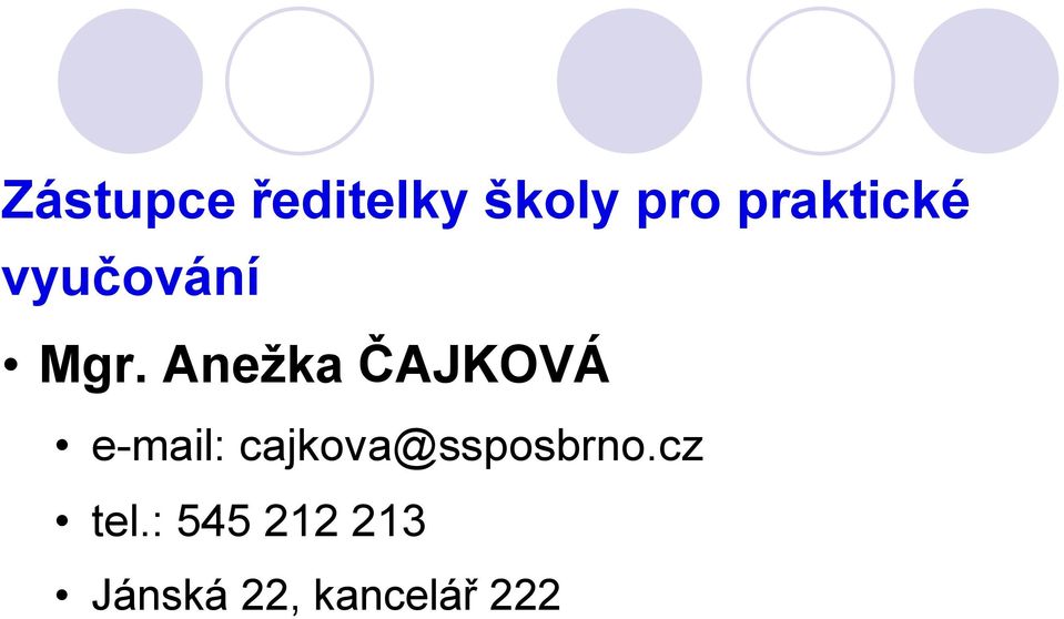 Anežka ČAJKOVÁ e-mail: