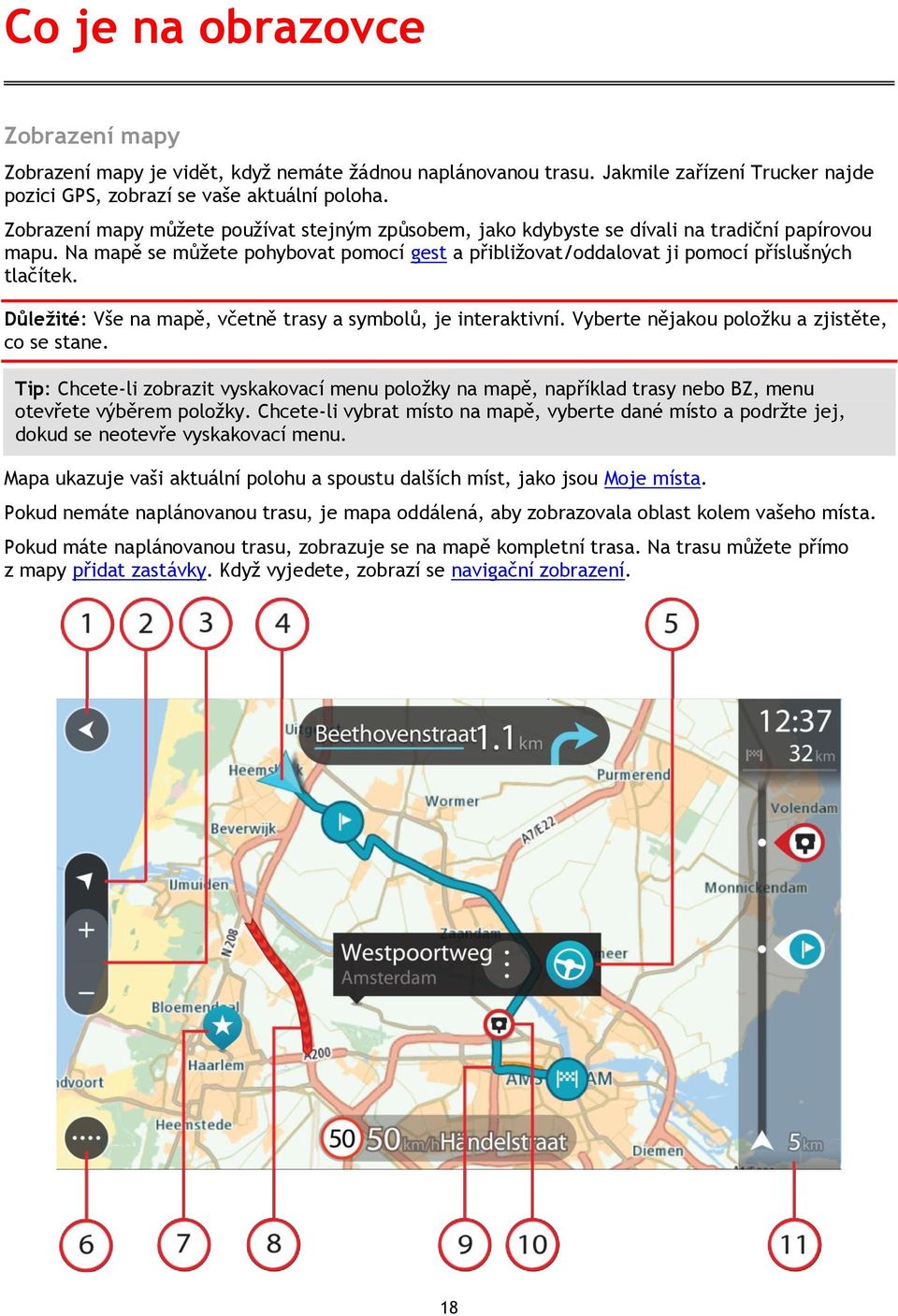 Důležité: Vše na mapě, včetně trasy a symbolů, je interaktivní. Vyberte nějakou položku a zjistěte, co se stane.