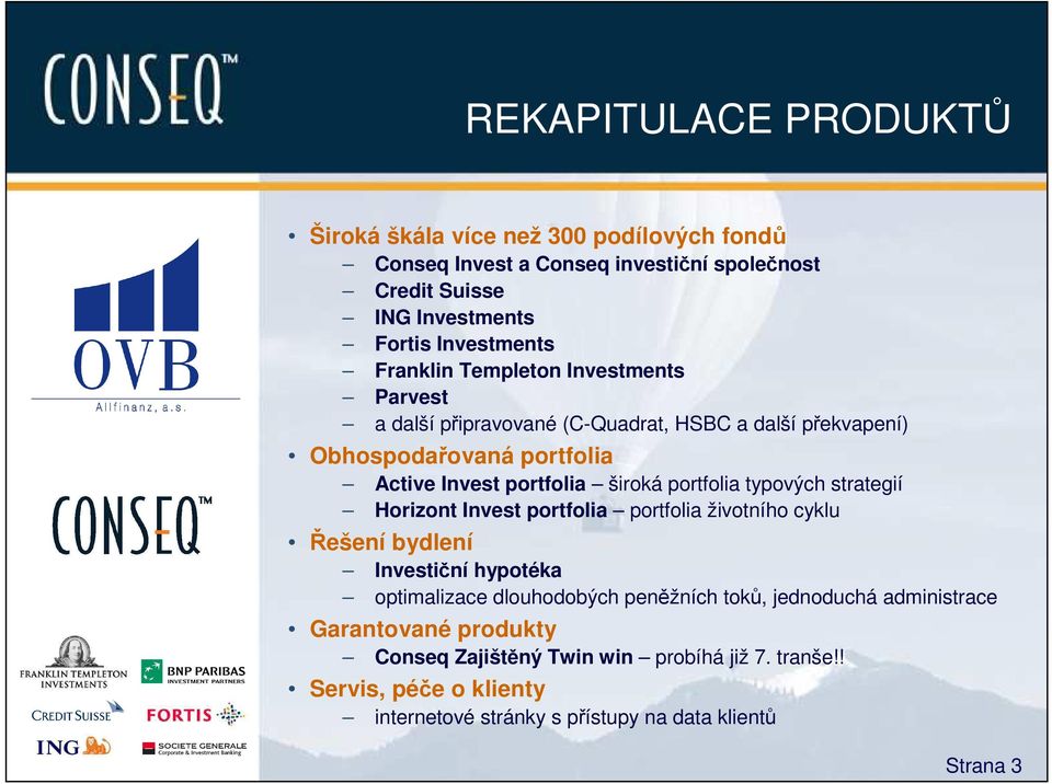 portfolia typových strategií Horizont Invest portfolia portfolia životního cyklu Řešení bydlení Investiční hypotéka optimalizace dlouhodobých peněžních toků,