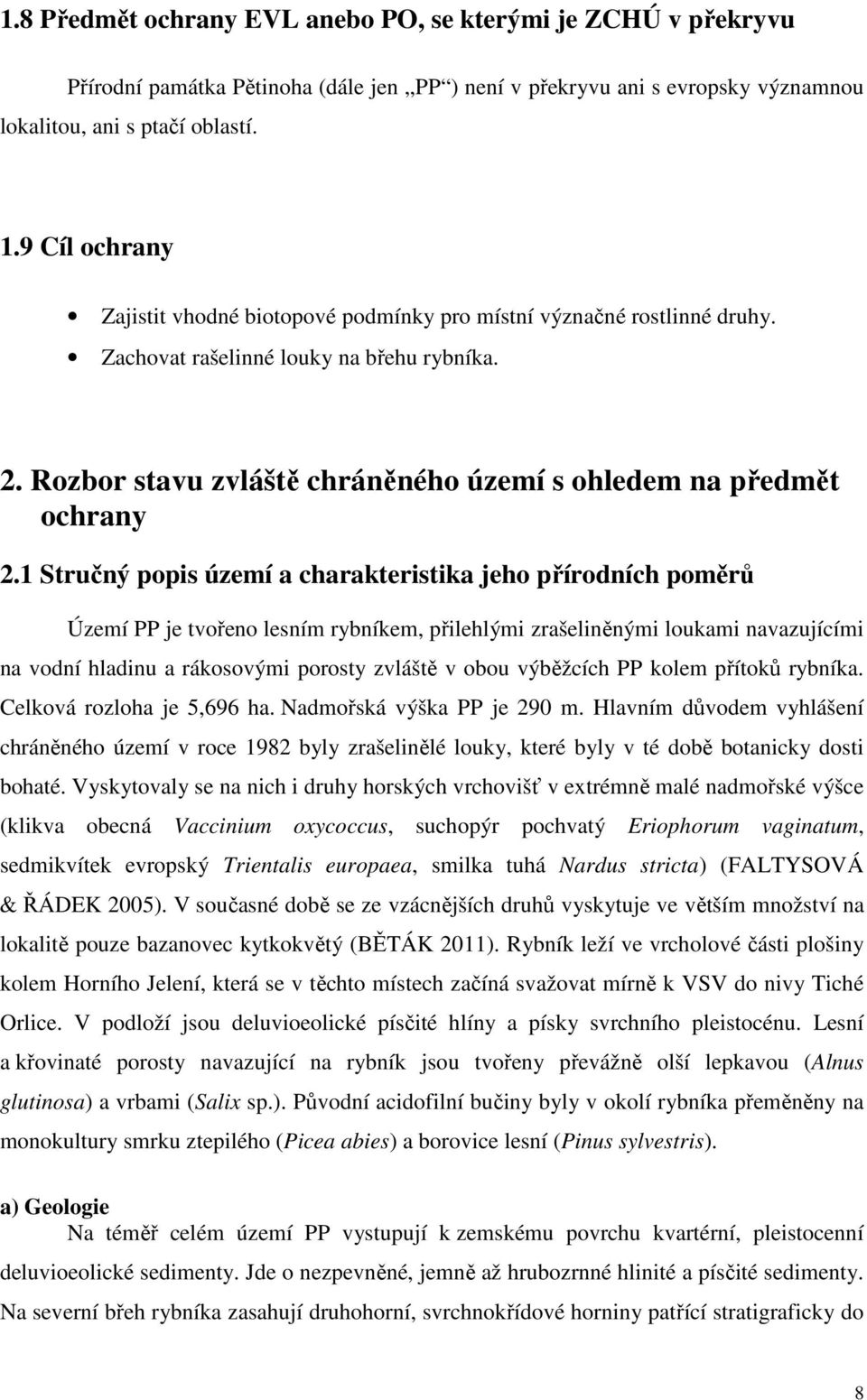 Rozbor stavu zvláště chráněného území s ohledem na předmět ochrany 2.