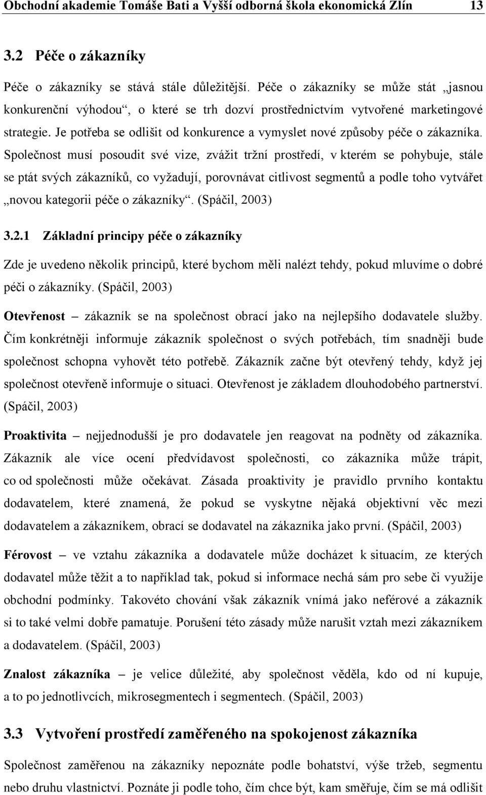Je potřeba se odlišit od konkurence a vymyslet nové způsoby péče o zákazníka.