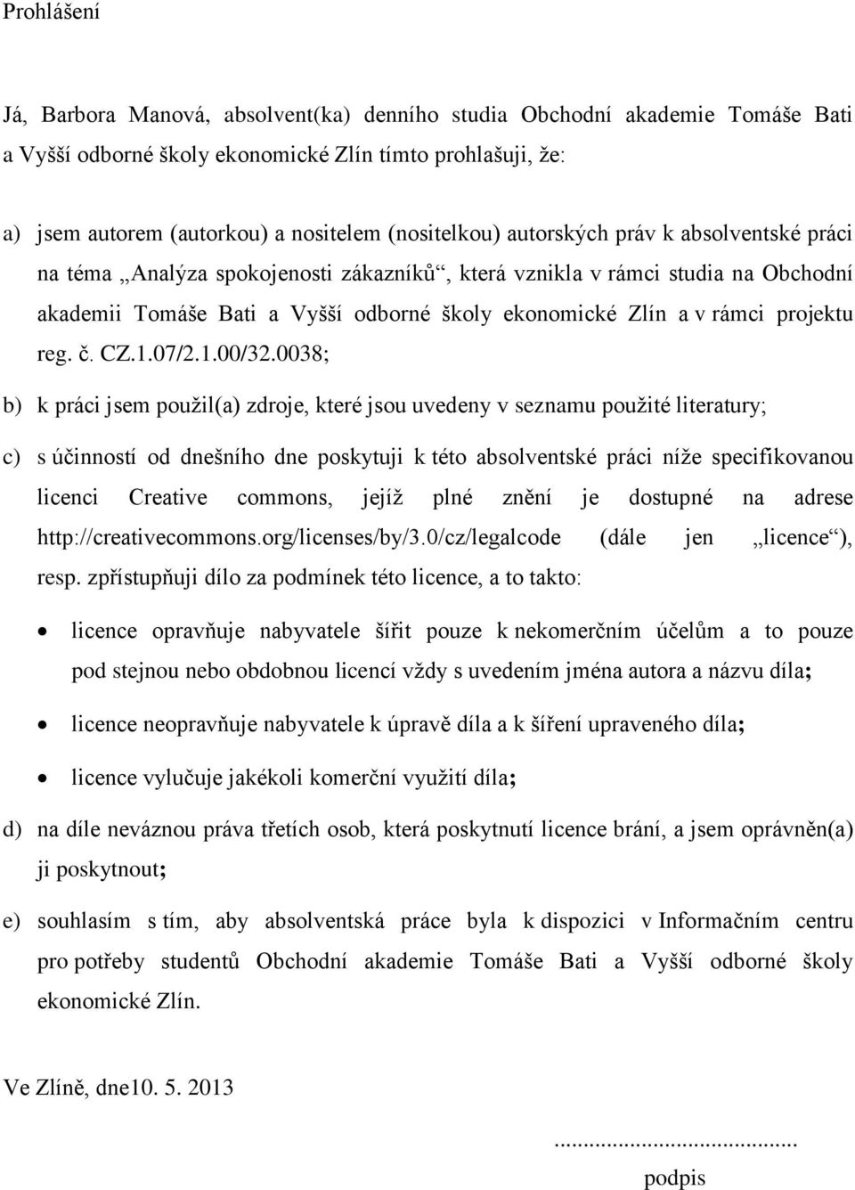 projektu reg. č. CZ.1.07/2.1.00/32.