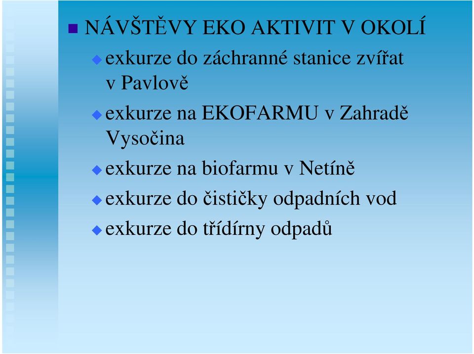 Zahradě Vysočina exkurze na biofarmu v Netíně