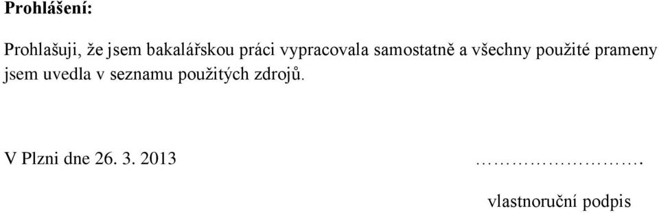 použité prameny jsem uvedla v seznamu