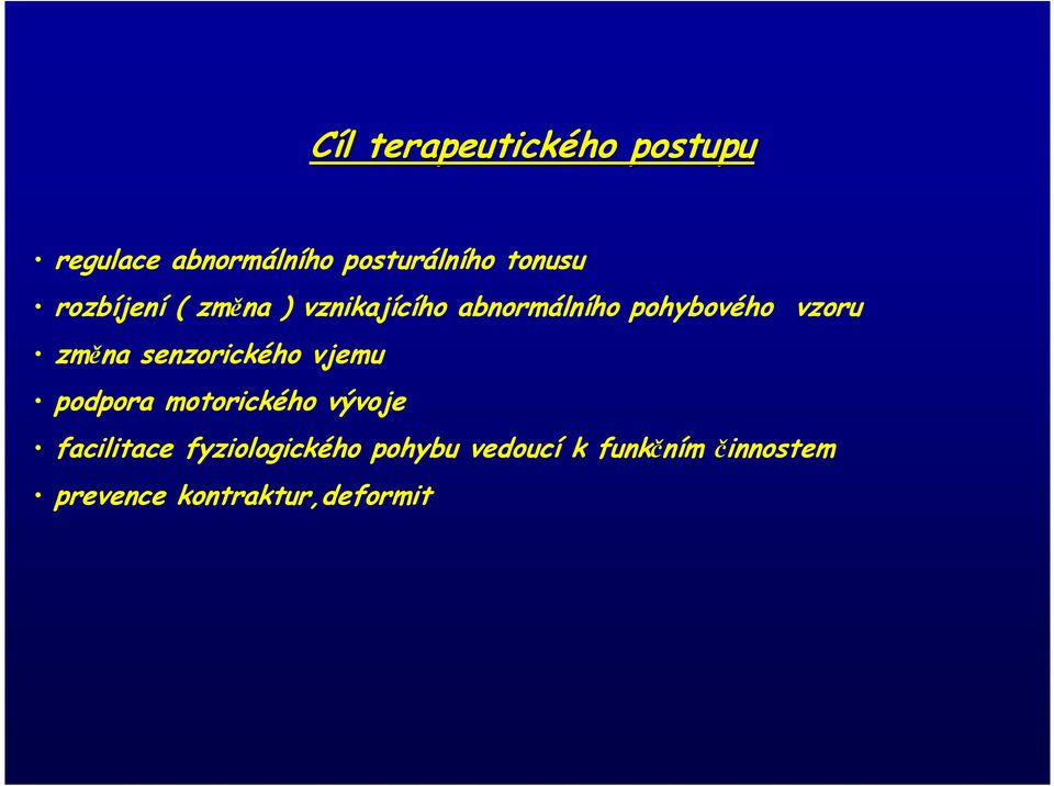 vzoru změna senzorického vjemu podpora motorického vývoje facilitace