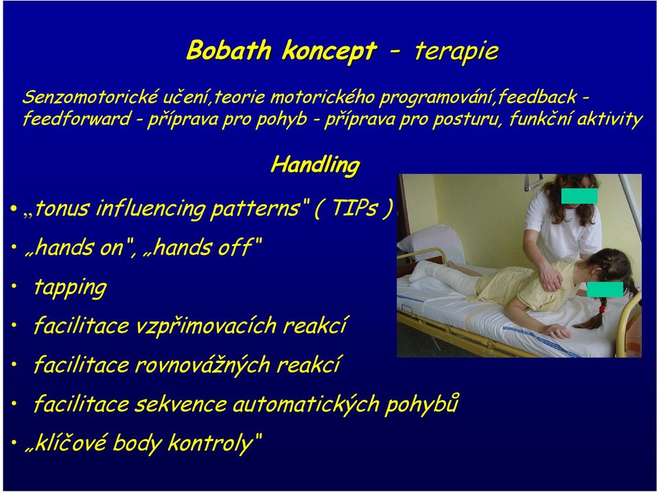 influencing patterns ( TIPs ) hands on, hands off tapping facilitace vzpřimovacích reakcí