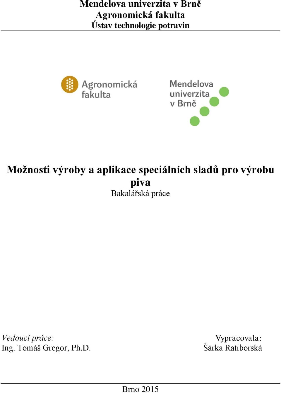 speciálních sladů pro výrobu piva Bakalářská práce