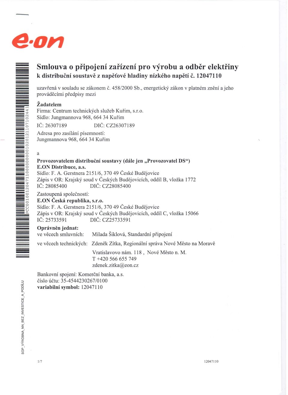 1 =.-1 ~o ==0 =.-1 -o=0 - - -u -u =0.. -- - :::J --' Ci o ~: Žadatelem Firma: Centrum technických služeb Kuřím, S.LO.