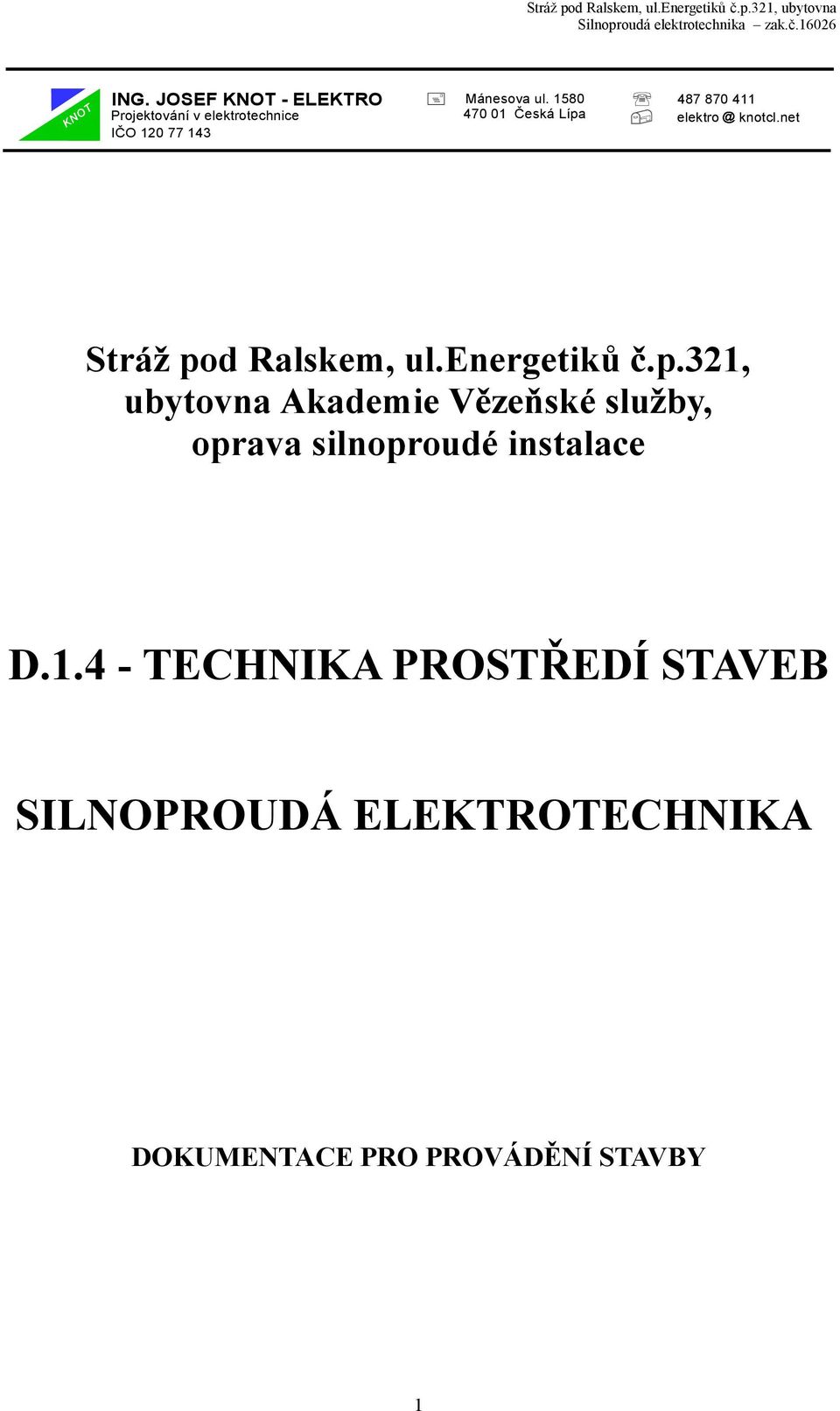 - ELEKTRO Projektování v elektrotechnice IČO 120 77 143 Mánesova ul.