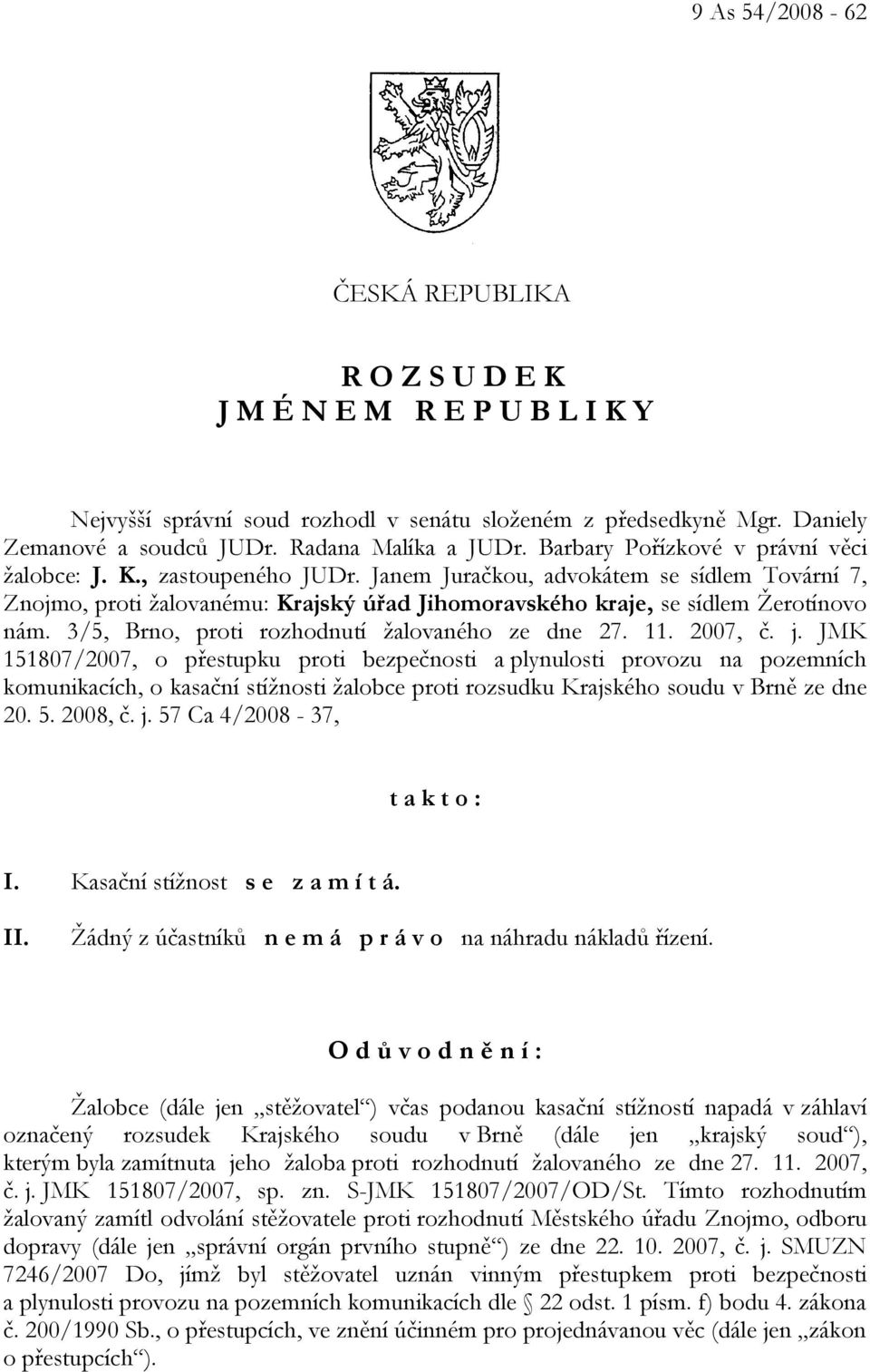 3/5, Brno, proti rozhodnutí žalovaného ze dne 27. 11. 2007, č. j.