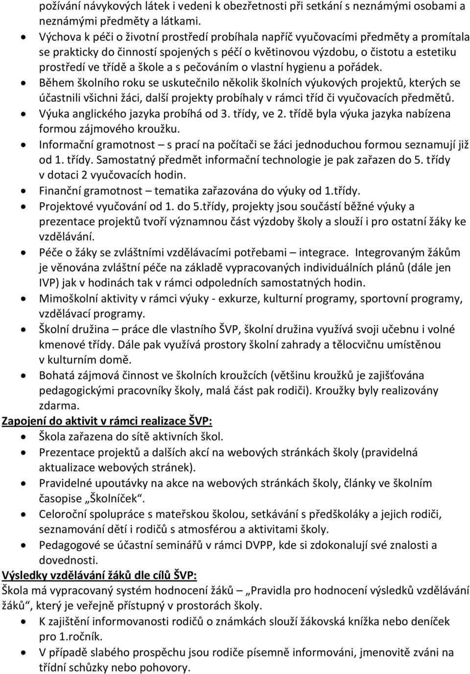 s pečováním o vlastní hygienu a pořádek.