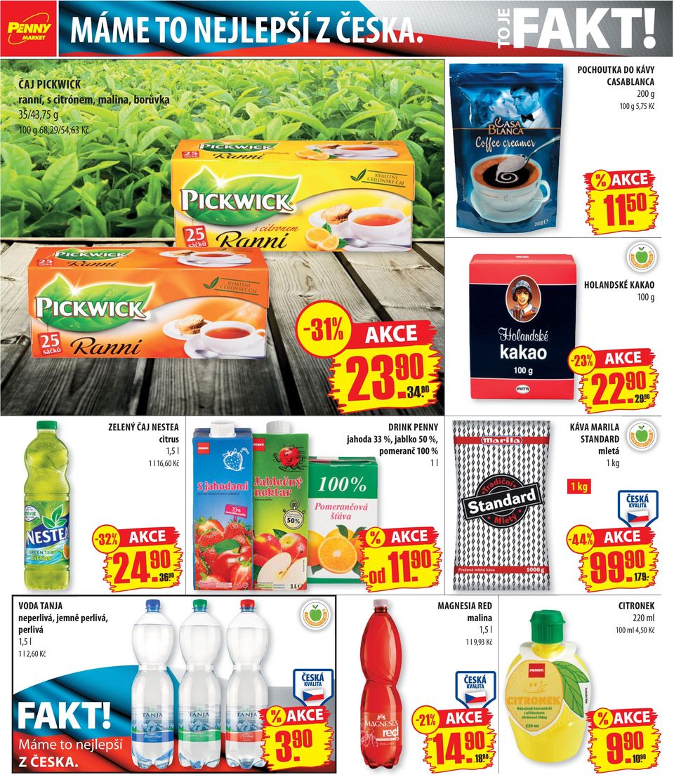 90 ZELENÝ ČAJ NESTEA citrus 1,5 l 1 l 16,60 Kč DRINK PENNY jahoda 33 %, jablko 50 %, pomeranč 100 % 1 l KÁVA MARILA STANDARD mletá