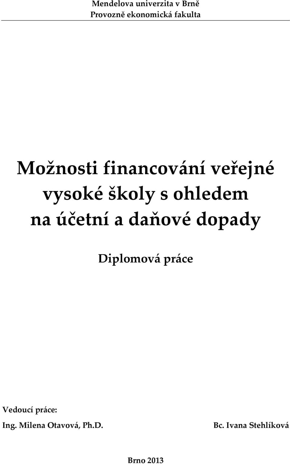 účetní a daňové dopady Diplomová práce Vedoucí práce: