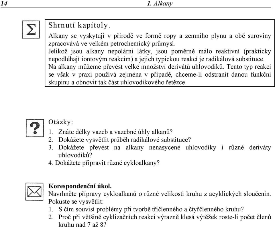 Na alkany můžeme převést velké množství derivátů uhlovodíků.