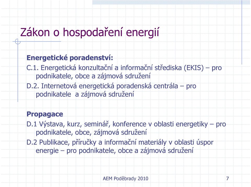 Internetová energetická poradenská centrála pro podnikatele a zájmová sdružení Propagace D.