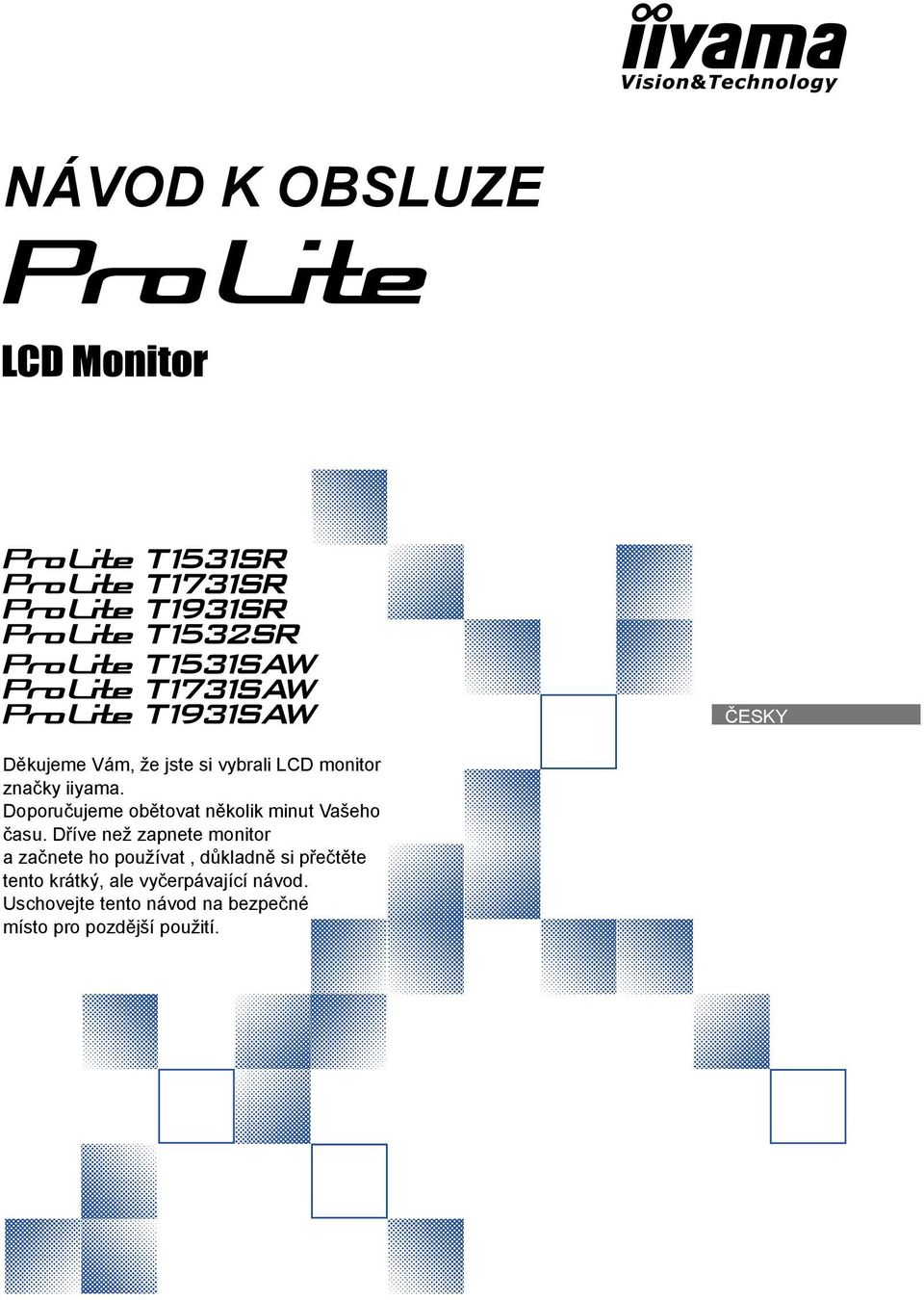 Dříve než zapnete monitor a začnete ho používat, důkladně si přečtěte